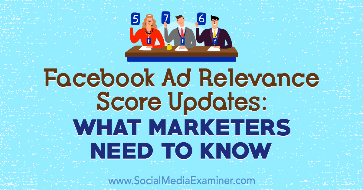 Facebook Ad Relevance Score Updates: What Marketers Need to Know