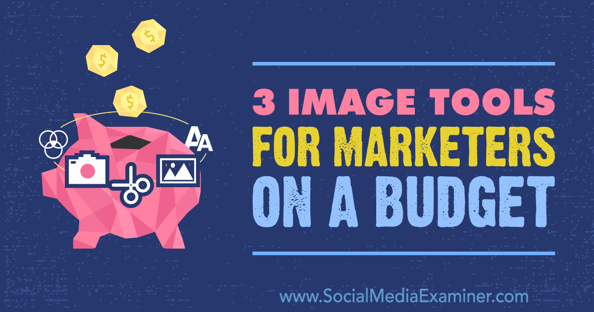 3 Image Tools for Marketers on a Budget