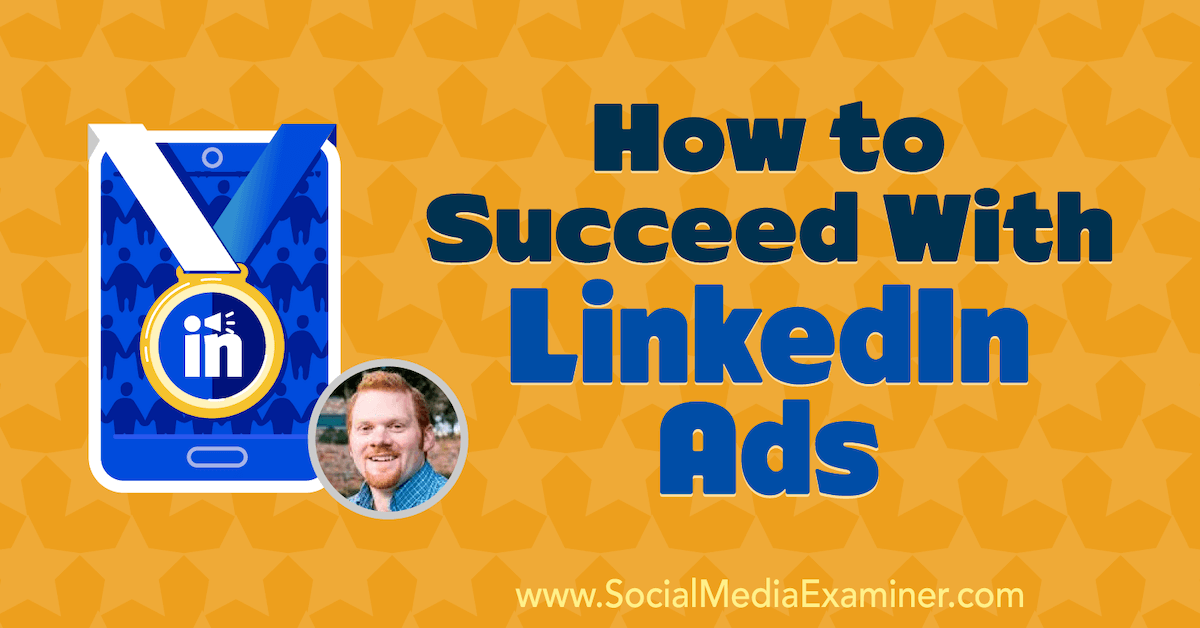 How to Succeed With LinkedIn Ads