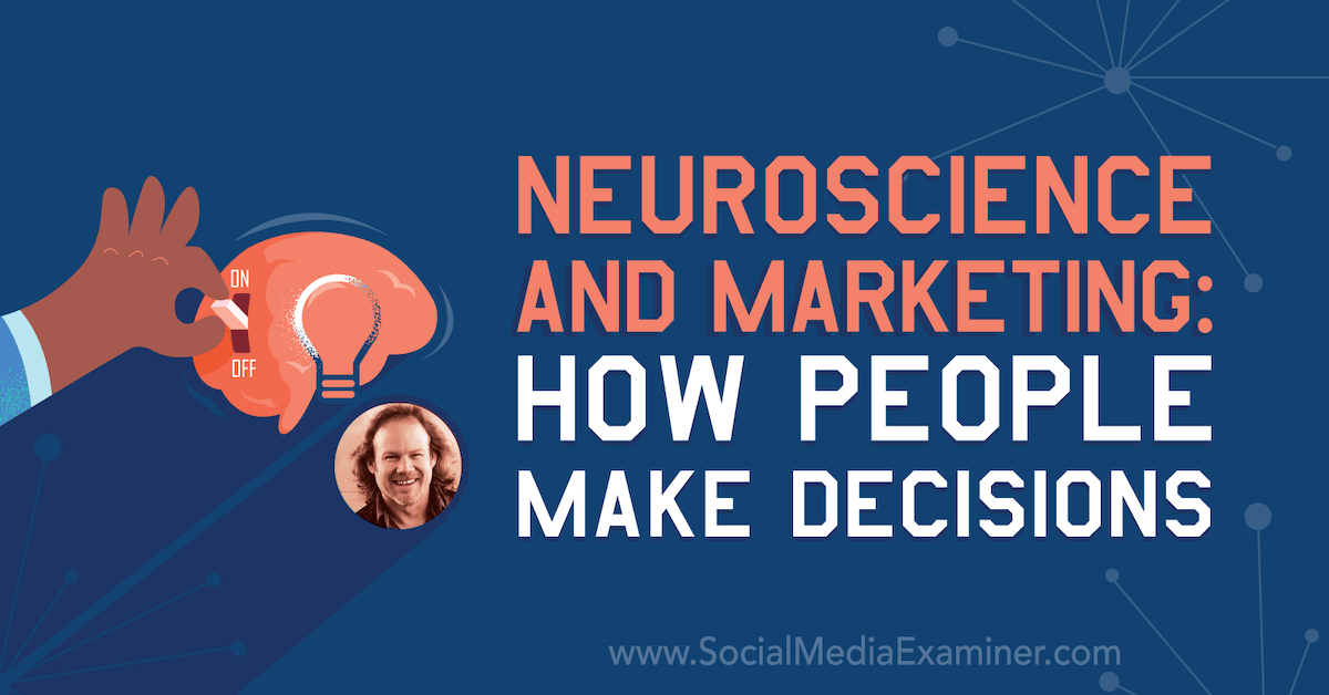 Neuroscience and Marketing: How People Make Decisions